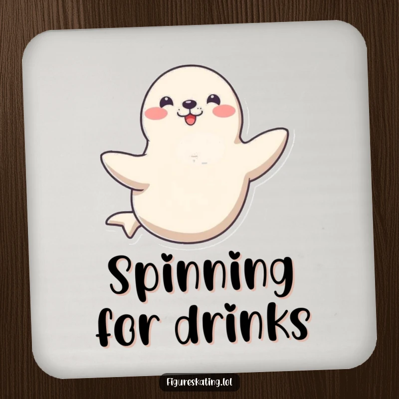 Funny drink coaster with a happy seal spinning gracefully on one flipper, protecting surfaces with aquatic charm and humor.