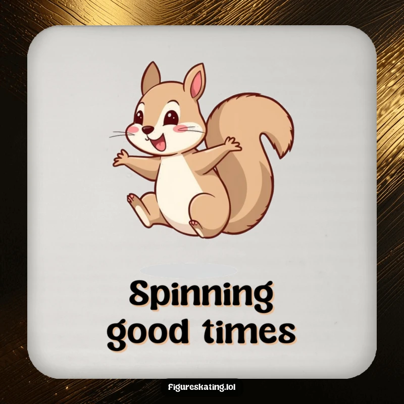 Funny drink coaster with a cheerful squirrel landing a perfect spin on one foot, protecting surfaces humorously.