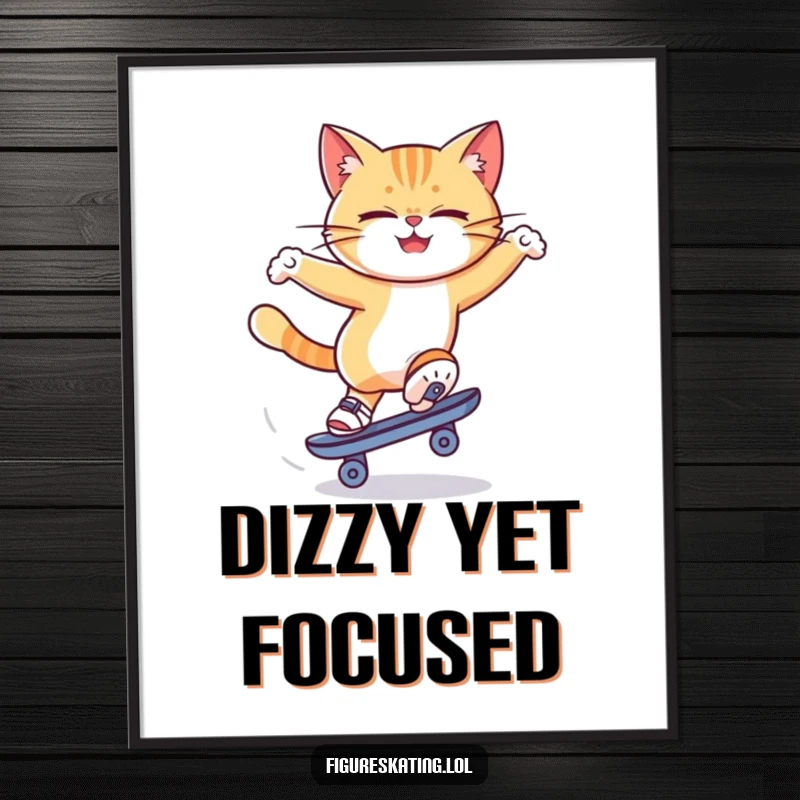 Funny cat ice skating poster displaying a determined cat in a dizzying spin on a single skate, perfect for adding humor to decor.