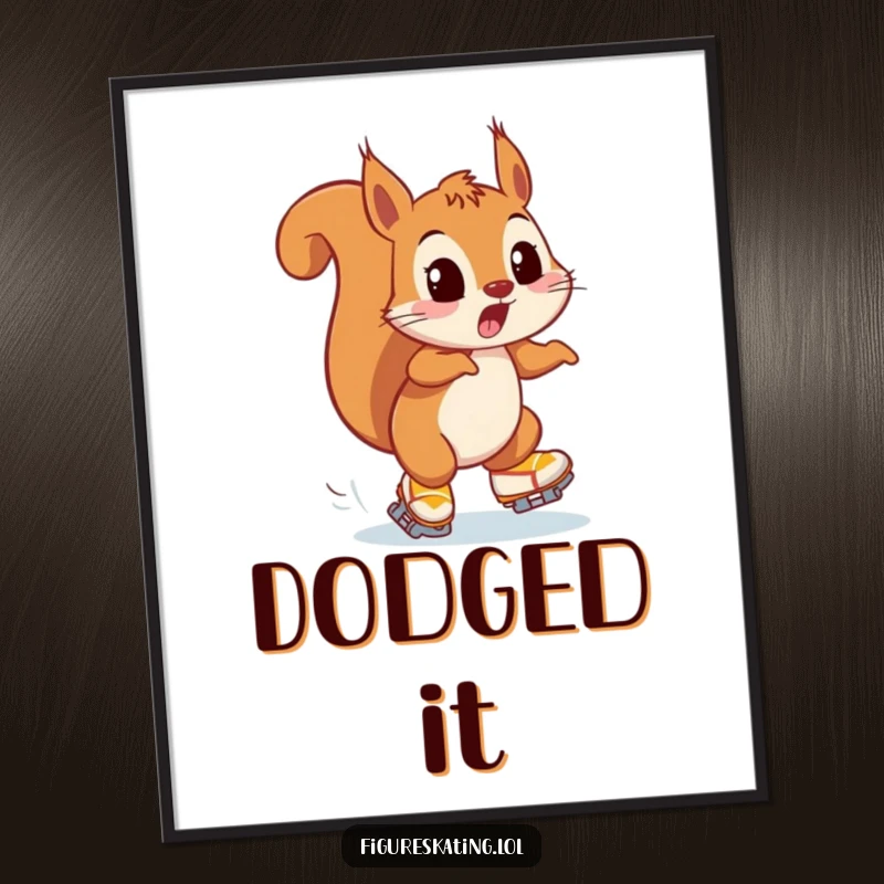 Funny poster of a playfully surprised squirrel narrowly avoiding a collision on ice skates, capturing a comical moment.