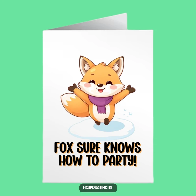 Free Printable Birthday Card: Funny Fox Ice Skating - Hilarious Downloadable Gift
