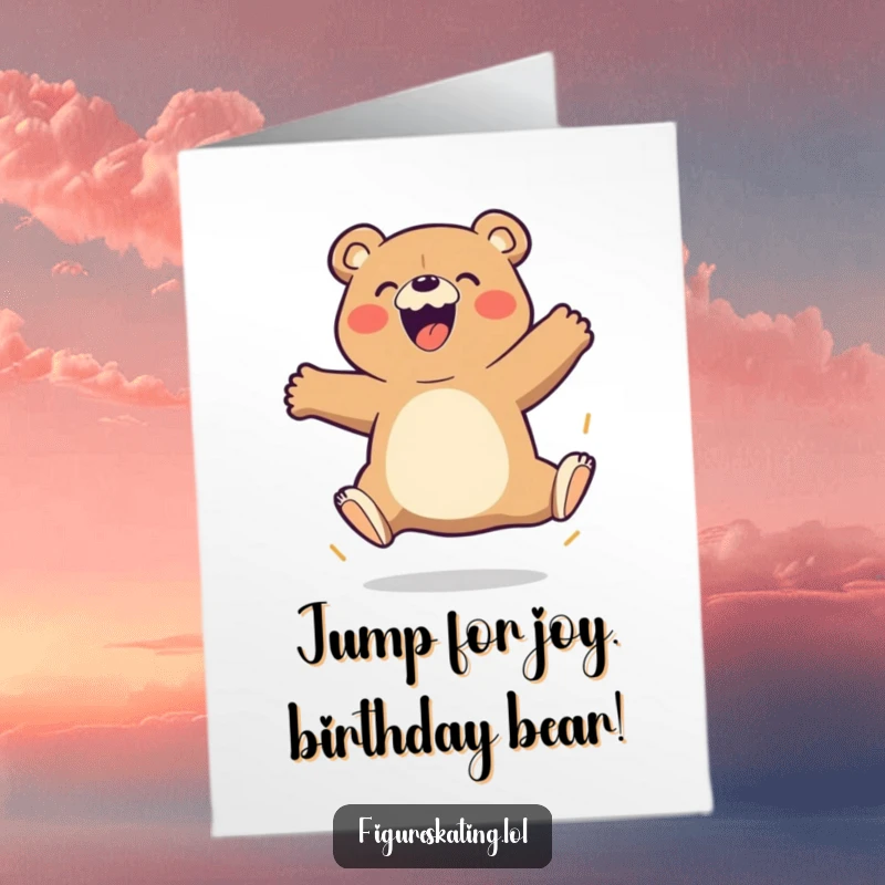 Funny Free Printable Birthday Card: A beaming bear excitedly attempts a triple jump, ready to land with a huge smile.