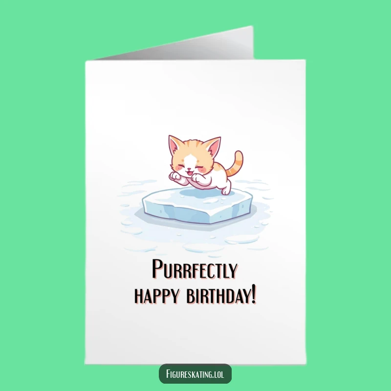 Free Printable Birthday Card: Playful Kitten Ice Skating - Cute & Funny Downloadable