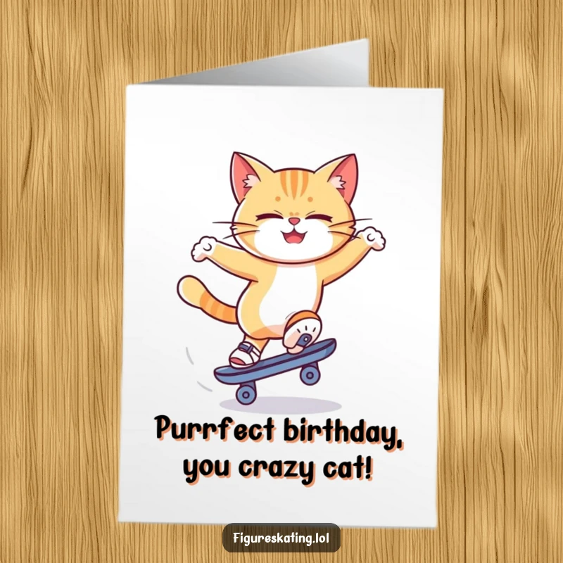 Funny Free Printable Birthday Card: A determined cat in a crazy spin on one skate, full of chaotic birthday energy.