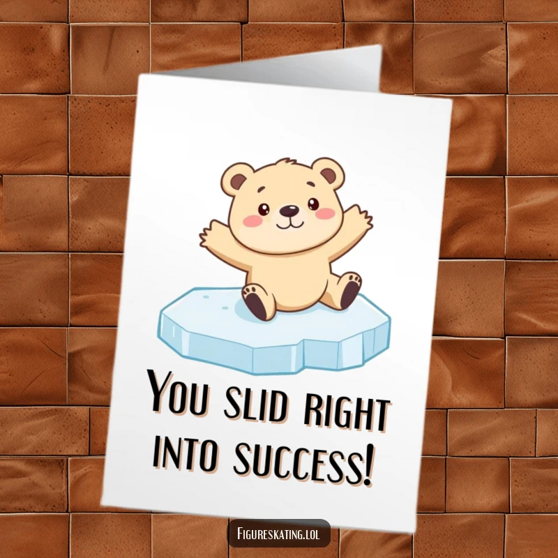 Funny Free Printable congratulations card: a curious bear cub sliding on ice, arms outstretched for balance, celebrating.