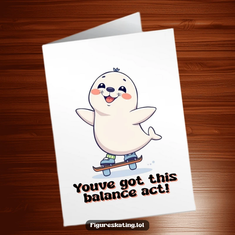 Funny Free Printable Congratulations Card: Curious seal impressively balancing on one skate, celebrating success.