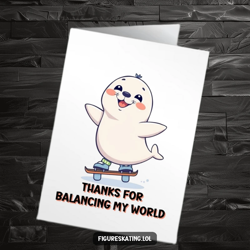 Funny Free Printable Thank You Card: Curious seal with a wide grin, balancing perfectly on one skate.