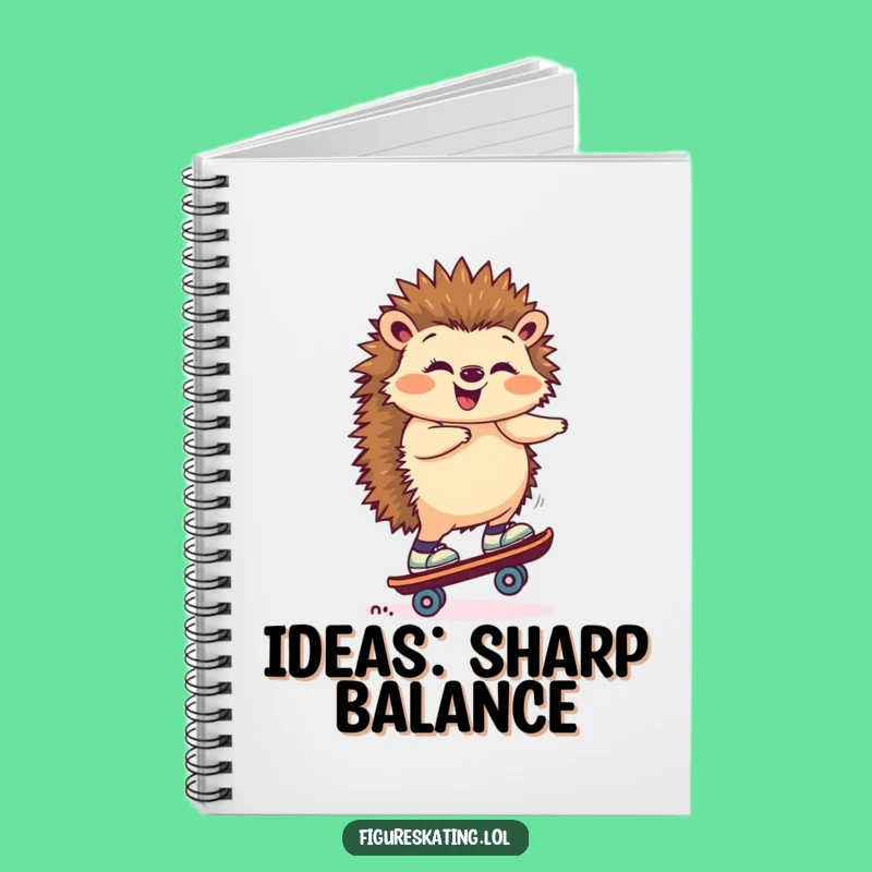 Funny Hedgehog Skate Notebook: Jot Down Ideas with Quirky Animal Humor