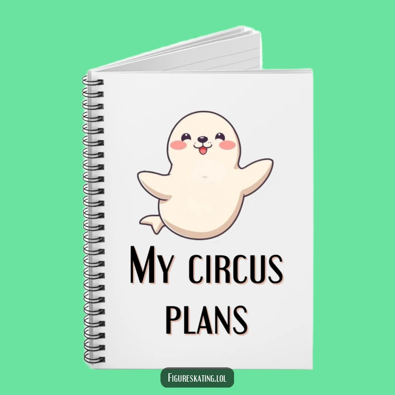 Funny Seal Notebook: Happy Spinner's Journal for Ideas Gift