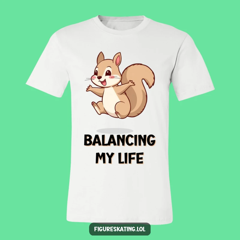 Funny Squirrel Balance T-Shirt a Playful Tee for Nimble Souls