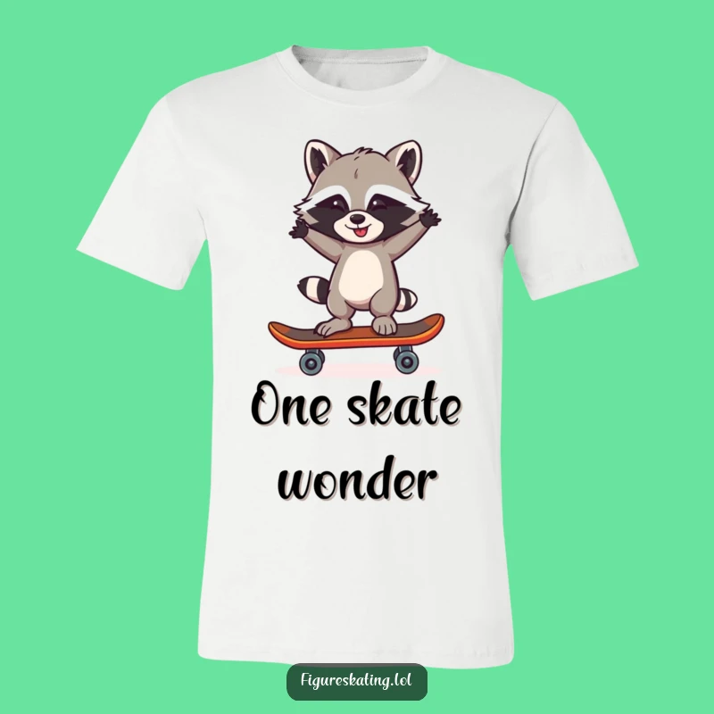 Funny Raccoon One Skate T-Shirt: Comical Imposter Apparel Gift